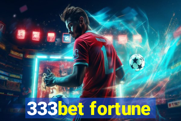 333bet fortune